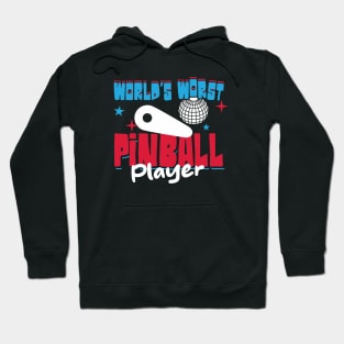 World's Worst Pinball Player Hoodie